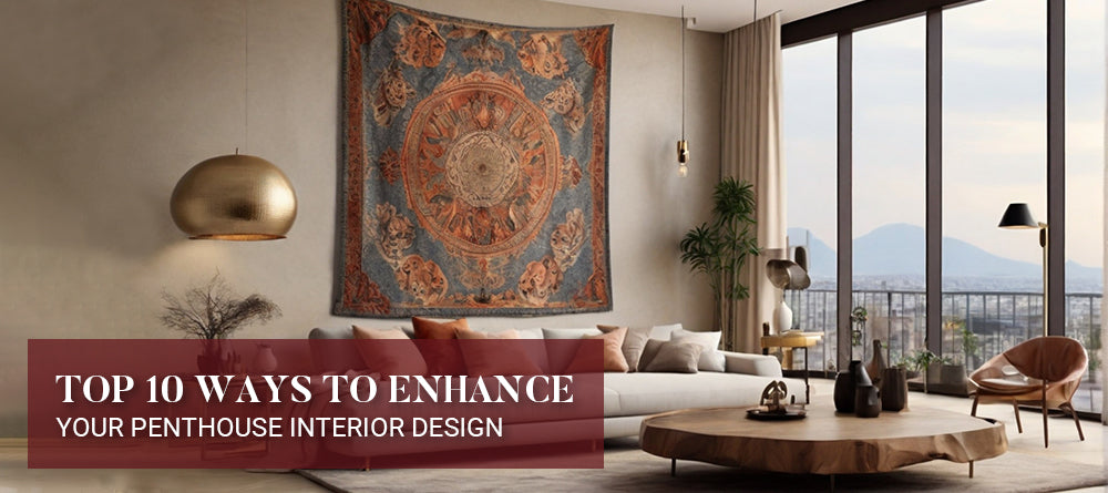 Top 10 Ways to Enhance Your Penthouse Interior Design